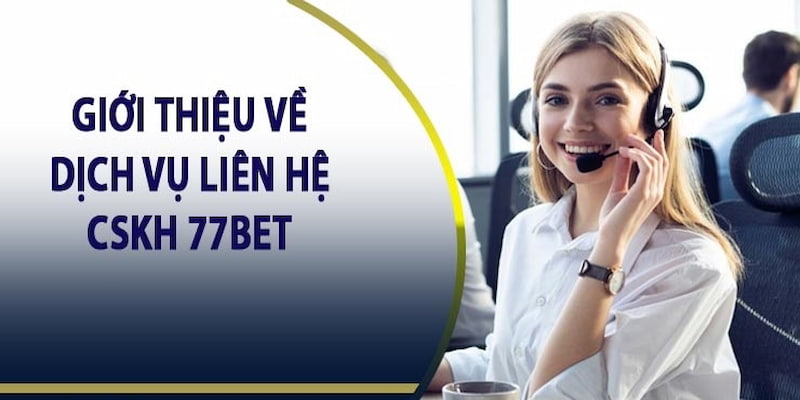 Cách Nhận Hỗ Trợ Từ Nhà Cái 77bet Dễ Dàng và Hiệu Quả 3 Hướng dẫn thực hiện cho người mới